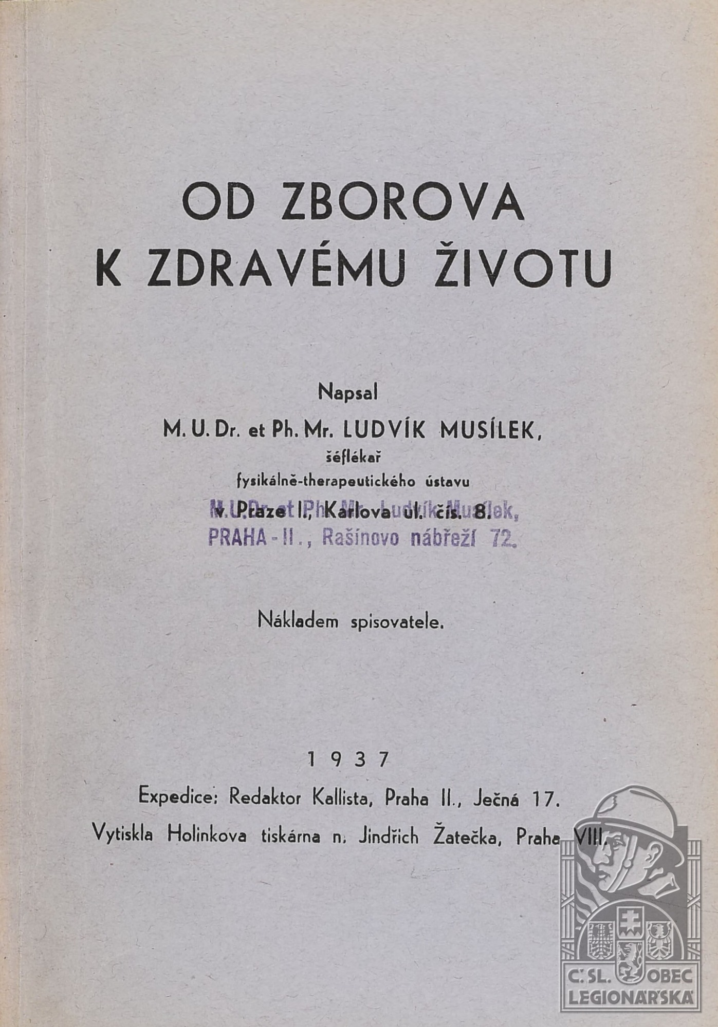 MUSÍLEK, Ludvík. Od Zborova k zdravému životu. Praha vl. n., 1937 (70120.620)